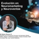 Evolución en neuromarketing y neuroventas
